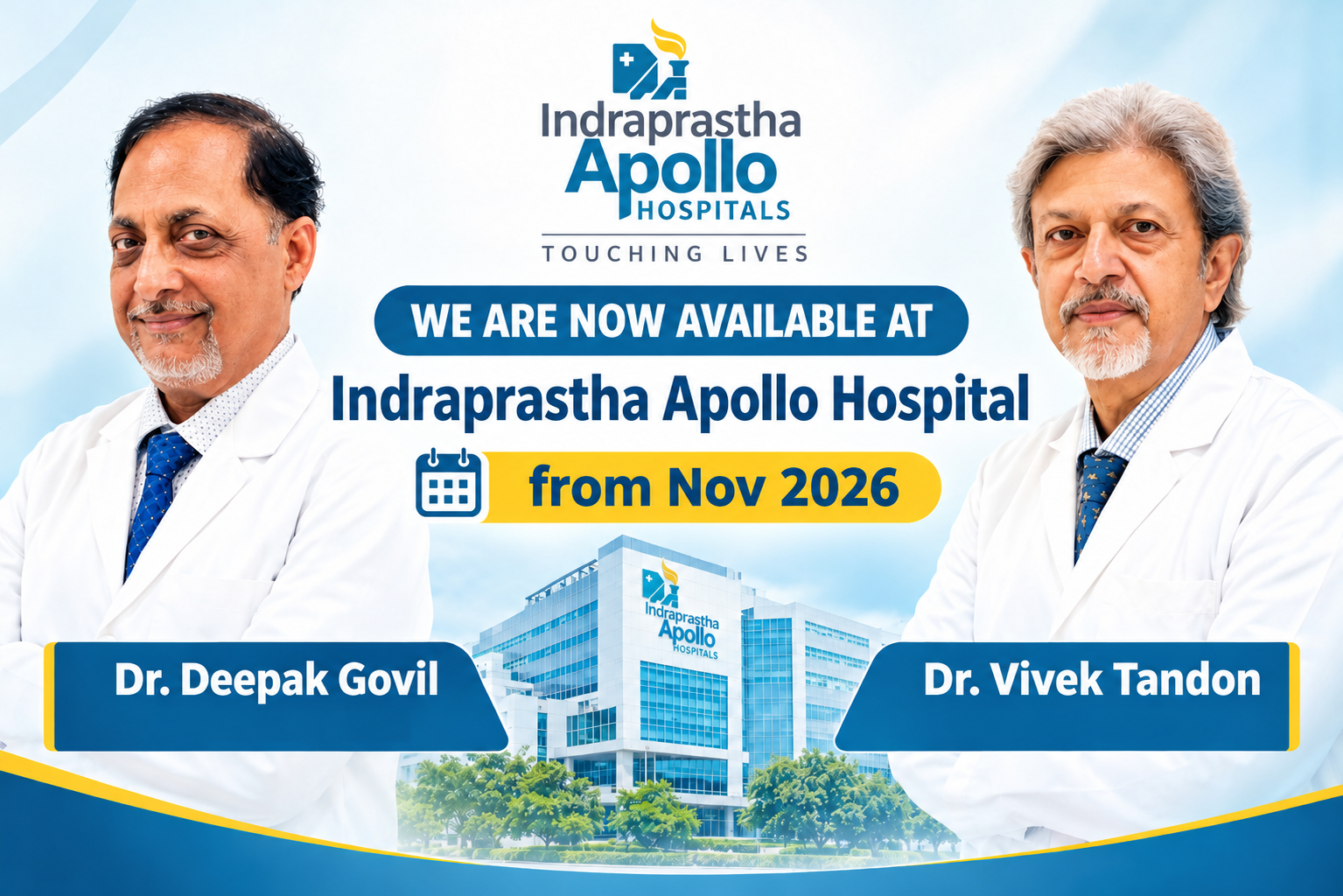 Dr. Deepak Govil and Dr. Vivek Tandon now available at Indraprastha Apollo Hospital from Nov 2026